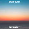 Steve Gully - Driving Sky - EP